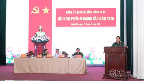 Đảng ủy quân sự tỉnh Đồng Tháp lãnh đạo hoàn thành tốt nhiệm vụ 6 tháng đầu năm
